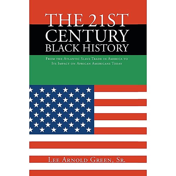 The 21st Century Black History, Lee Arnold Green Sr.