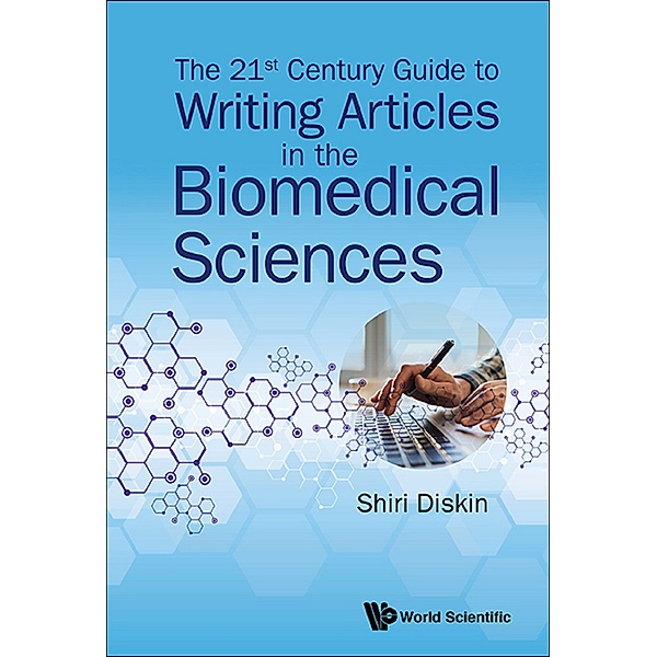 The 21st Century Guide to Writing Articles in the Biomedical Sciences, Shiri Diskin