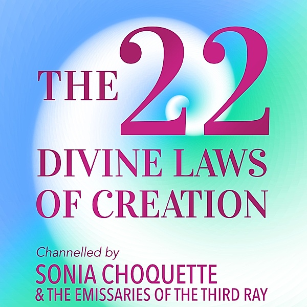 The 22 Divine Laws of Creation