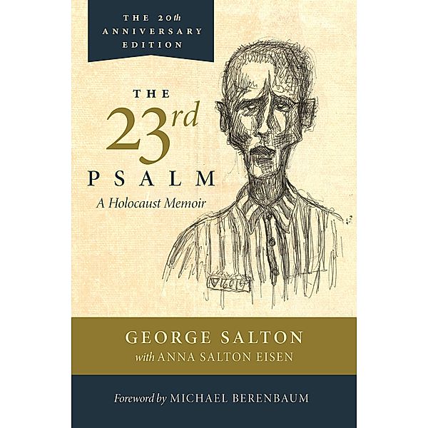 The 23rd Psalm, A Holocaust Memoir, Salton George, Salton Eisen Anna