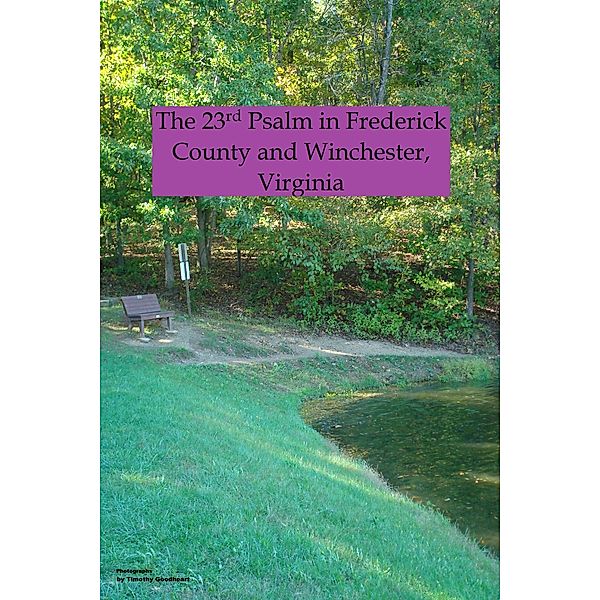 The 23rd Psalm in Frederick County and Winchester, Virginia, Timothy Goodheart