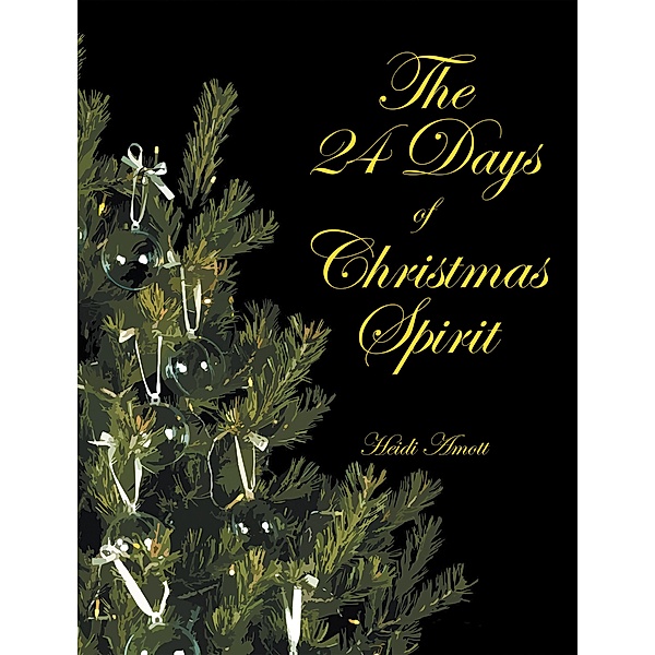The 24 Days of Christmas Spirit, Heidi Amott