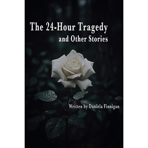 The 24-Hour Tragedy and Other Stories, Daniela Finnigan