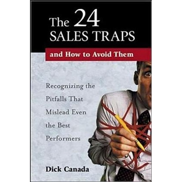 The 24 Sales Traps and How to Avoid Them, Dick Canada
