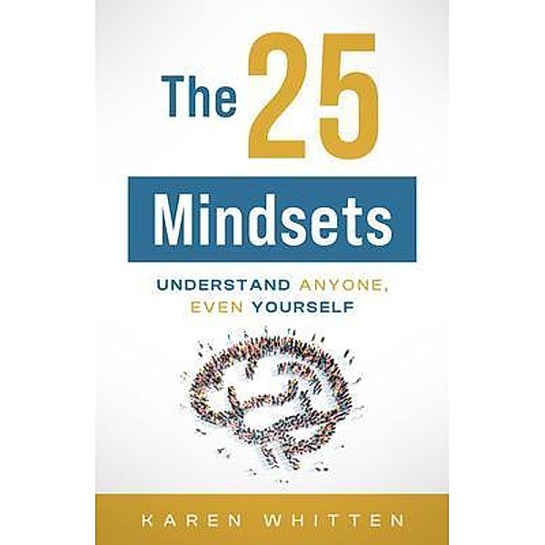 The 25 Mindsets, Karen Whitten