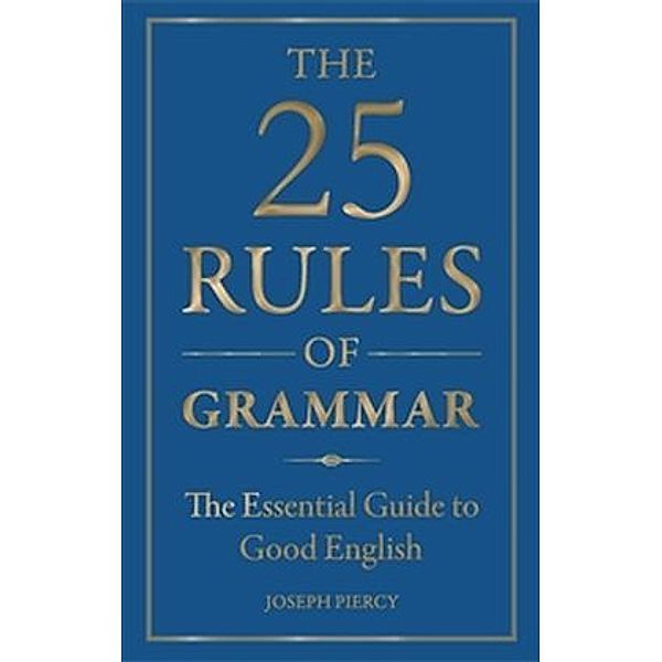 The 25 Rules of Grammar, Joseph Piercy