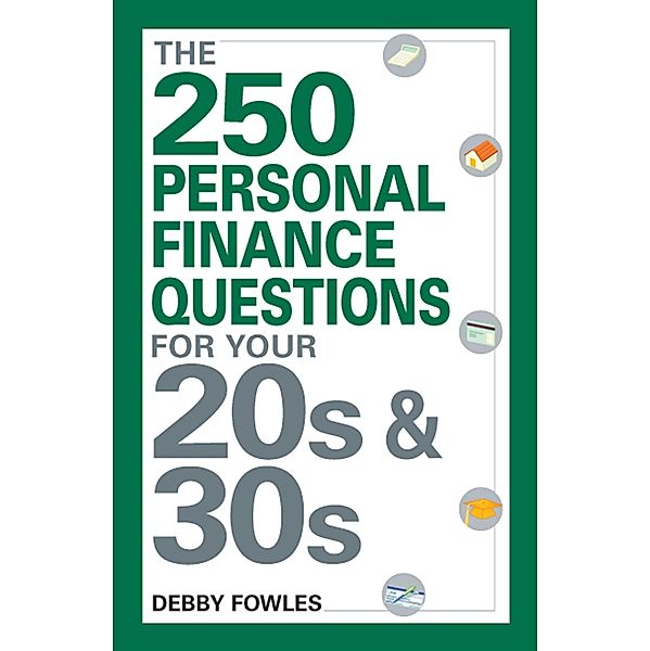 The 250 Personal Finance Questions You Should Ask in Your 20s and 30s, Debby Fowles