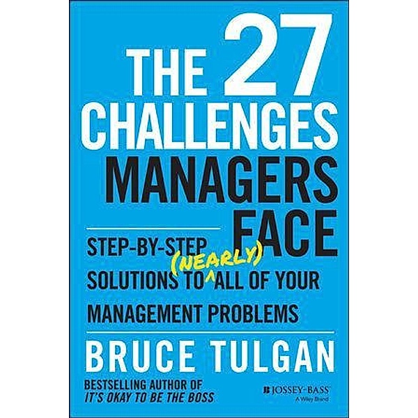 The 27 Challenges Managers Face, Bruce Tulgan
