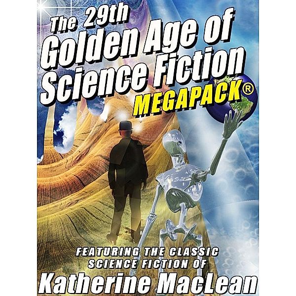 The 29th Golden Age of Science Fiction MEGAPACK®: Katherine MacLean / Wildside Press, Katherine Maclean