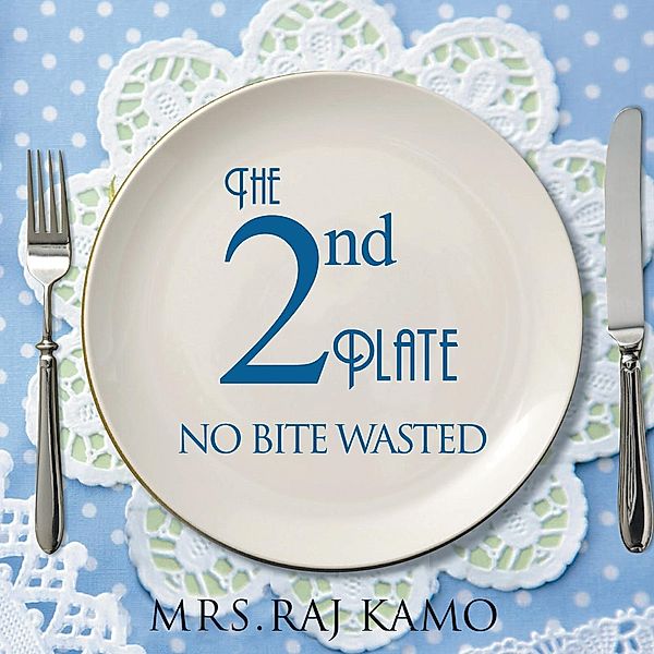 The 2Nd Plate No Bite Wasted, Raj Kamo