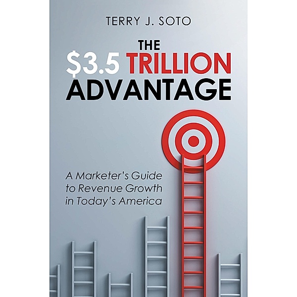 The $3.5 Trillion Advantage, Terry J. Soto