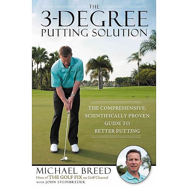 The 3-Degree Putting Solution, Michael Breed