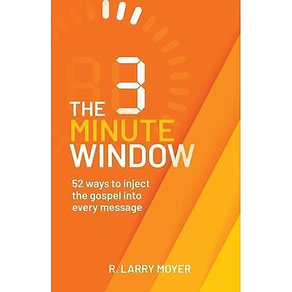 The 3 Minute Window, R. Larry Moyer