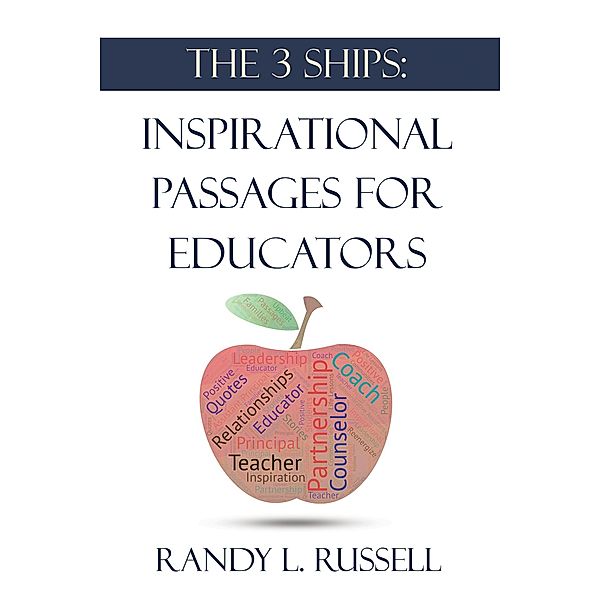 The 3 Ships: Inspirational Passages for Educators, Randy Russell