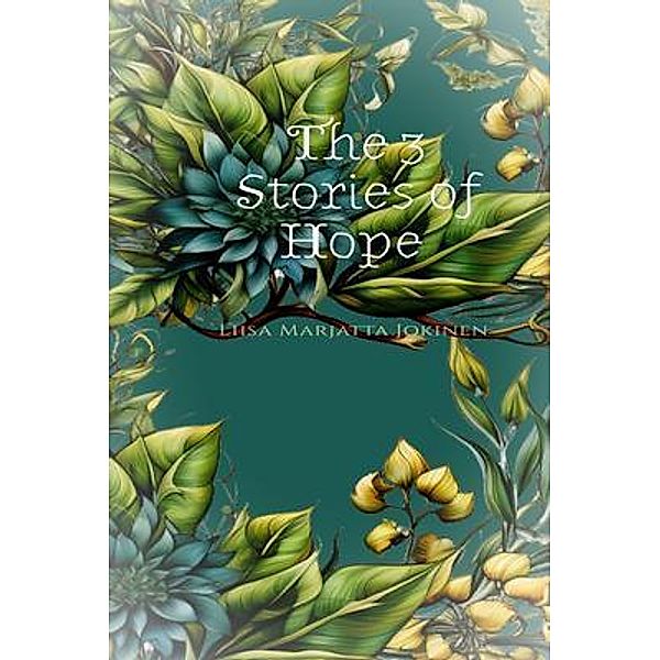 The 3 Stories of Hope, Liisa Marjatta Jokinen