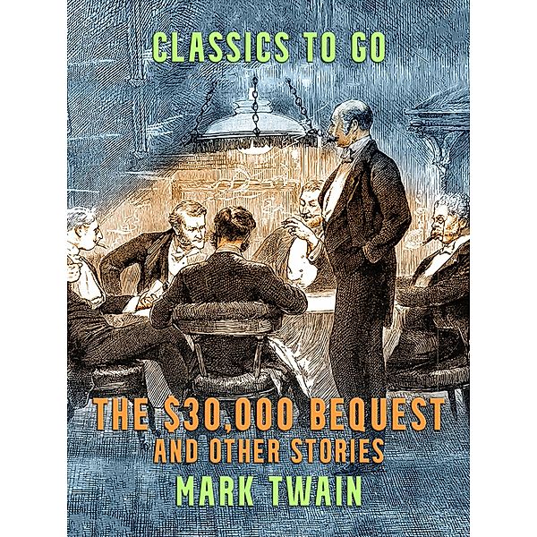 The $30,000 Bequest and Other Stories, Mark Twain