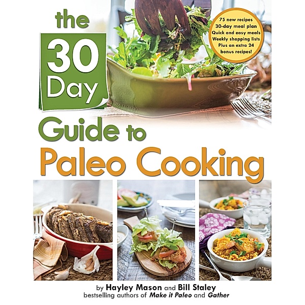 The 30 Day Guide To Paleo Cooking, Bill Staley