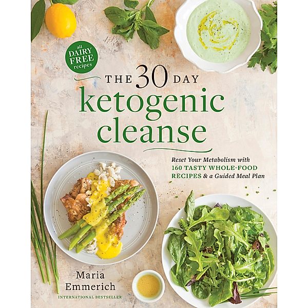 The 30-Day Ketogenic Cleanse, Maria Emmerich