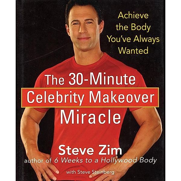 The 30-minute Celebrity Makeover Miracle, Steve Zim, Steve Steinberg