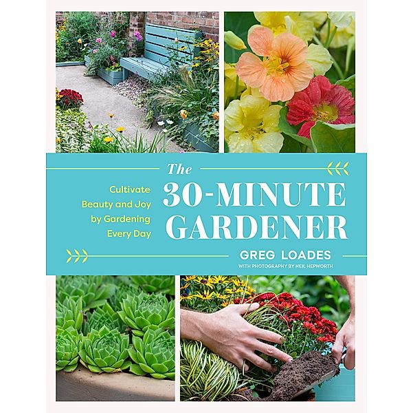 The 30-Minute Gardener, Greg Loades