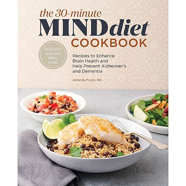 The 30-Minute MIND Diet Cookbook, Amanda Foote