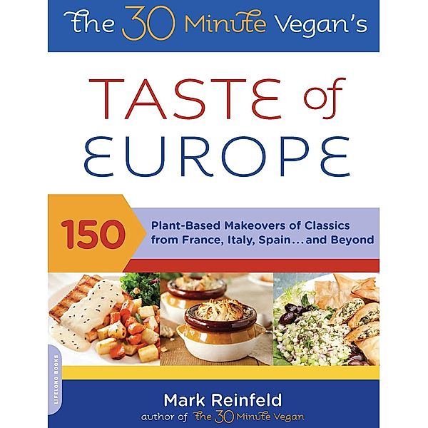 The 30-Minute Vegan's Taste of Europe, Mark Reinfeld