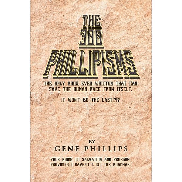 The 300 Phillipisms, Gene Phillips