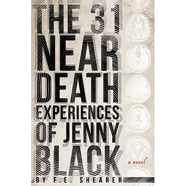 The 31 Near Death Experiences of Jenny Black, F. E. Shearer