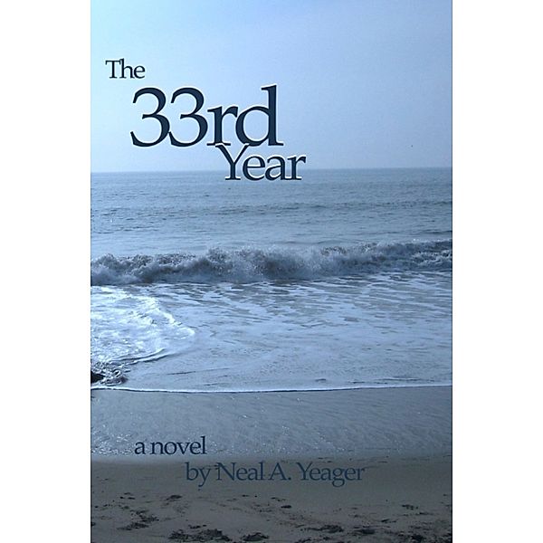 The 33rd Year, Neal A. Yeager