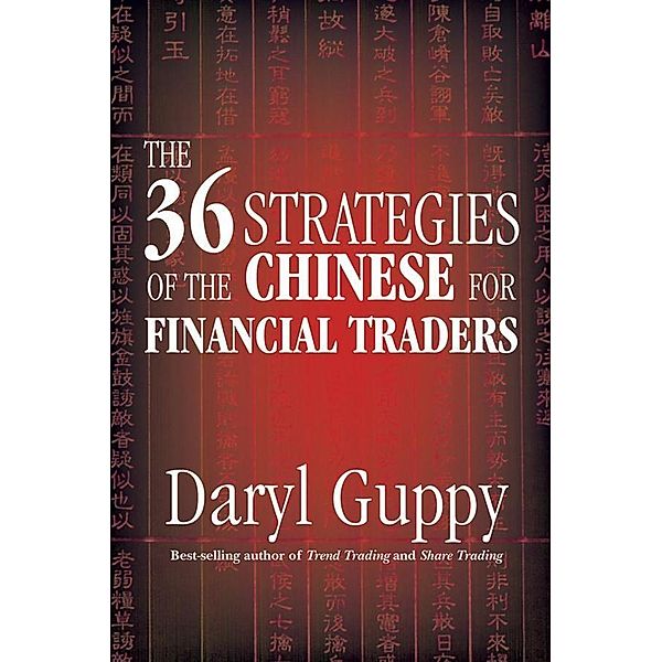 The 36 Strategies of the Chinese for Financial Traders, Daryl Guppy