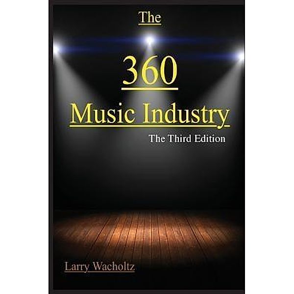 The 360 Music Industry, Larry Edward Wacholtz