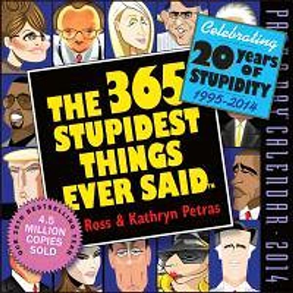 The 365 Stupidest Things Ever Said Page-A-Day Calendar, Ross Petras, Kathryn Petras