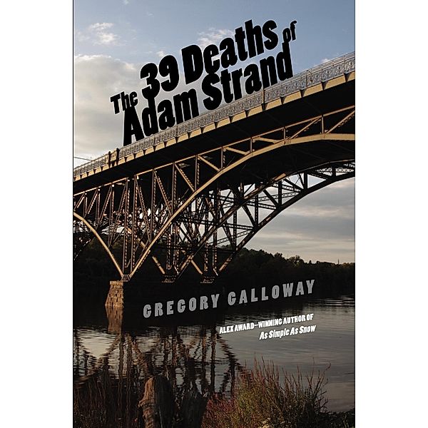 The 39 Deaths of Adam Strand, Gregory Galloway