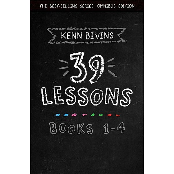 The 39 Lessons Series: Books 1-4 / 39 Lessons, Kenn Bivins