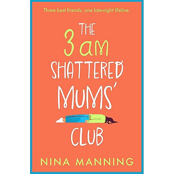 The 3am Shattered Mums' Club, Nina Manning