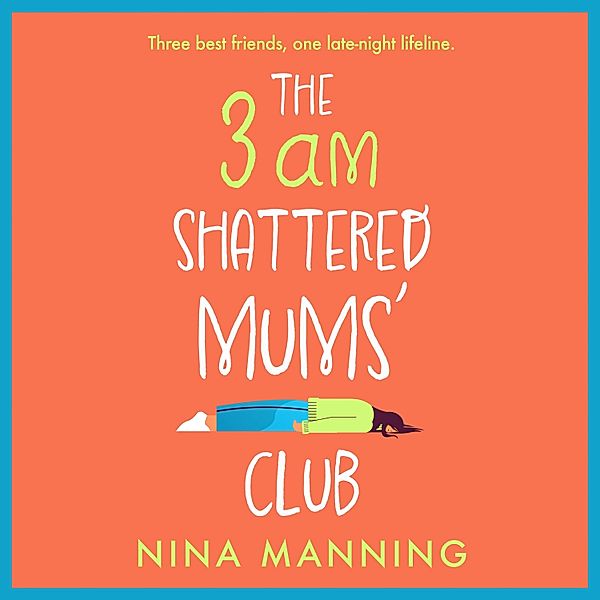 The 3am Shattered Mum's Club, Nina Manning