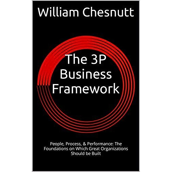 The 3P Business Framework, William Chesnutt
