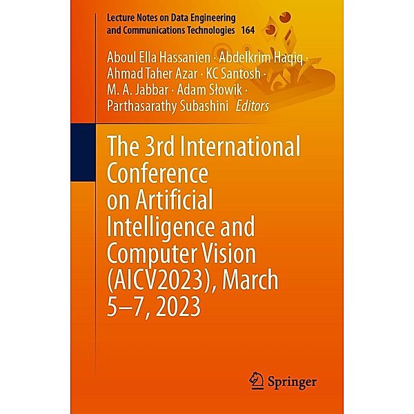 The 3rd International Conference on Artificial Intelligence and Computer Vision (AICV2023), March 5-7, 2023 / Lecture Notes on Data Engineering and Communications Technologies Bd.164