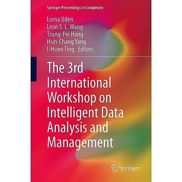 The 3rd International Workshop on Intelligent Data Analysis and Management / Springer Proceedings in Complexity