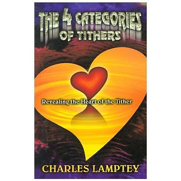 The 4 Categories of Tithers, Charles Lamptey