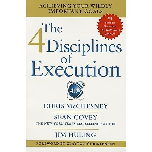 The 4 Disciplines of Execution, Sean Covey, Chris McChesney, Jim Huling