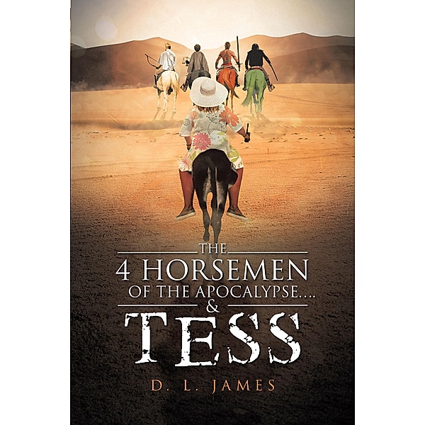 The 4 Horsemen of the Apocalypse'.& Tess, D. L. James