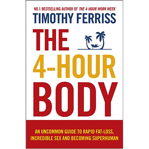 The 4-Hour Body, Timothy Ferriss