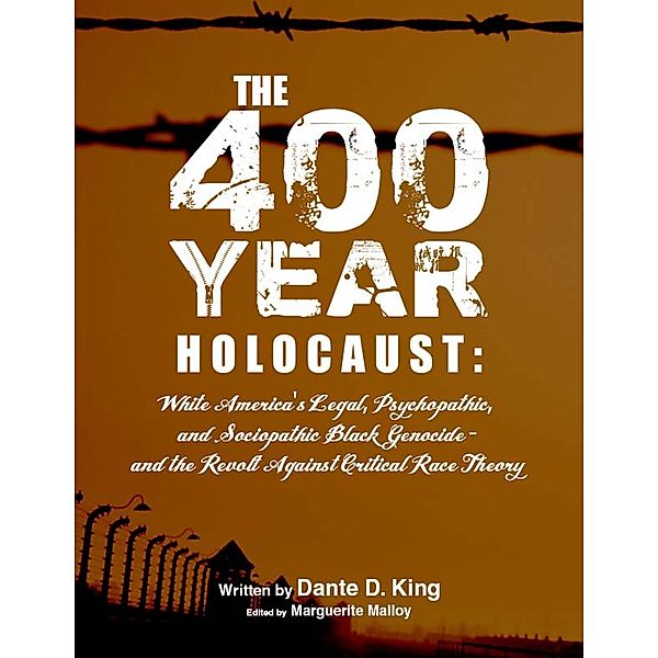 The 400-Year Holocaust, Dante D. King