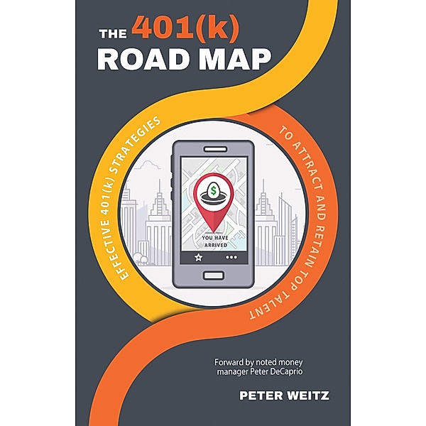 The 401(K) Road Map, Peter Weitz