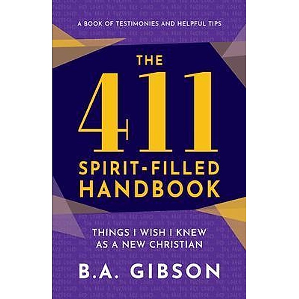 The 411 Spirit-Filled Handbook, B. A. Gibson