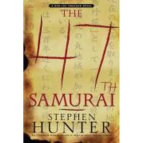 The 47th Samurai, Stephen Hunter