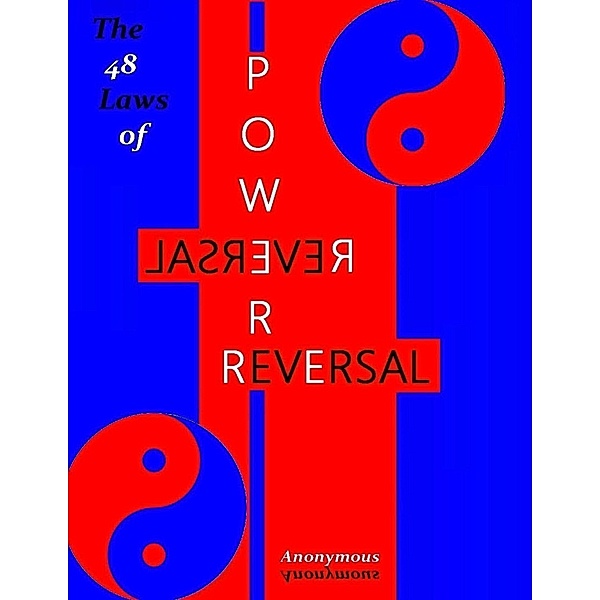 The 48 Laws of Power Reversal, Anonymous