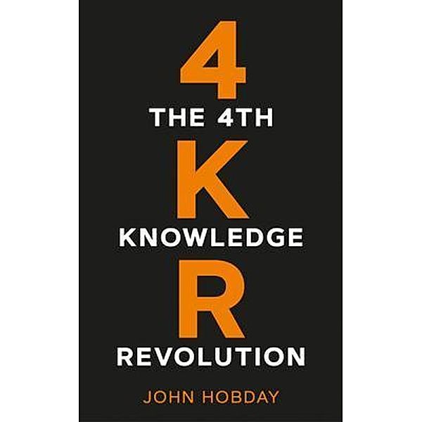 The 4th Knowledge Revolution / Known Publishing, John Hobday