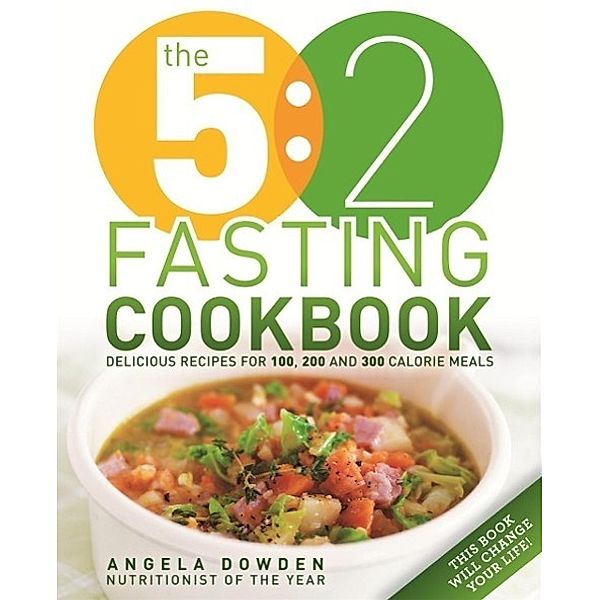 The 5:2 Fasting Cookbook, Angela Dowden